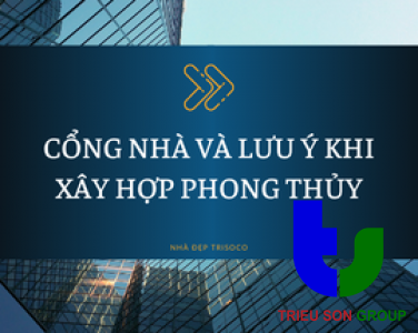 CỔNG NHÀ VÀ NHỮNG LƯU Ý KHI XÂY CỔNG NHÀ HỢP PHONG THỦY