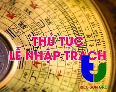 LỄ NHẬP TRẠCH LÀ GÌ? THỦ TỤC VÀO NHÀ MỚI CẦN NHỮNG GÌ? 