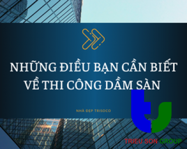 NHỮNG ĐIỀU BẠN CẦN BIẾT VỀ THI CÔNG DẦM SÀN 