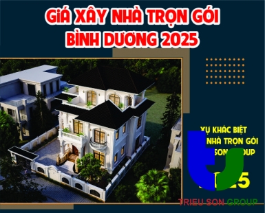 Giá xây nhà trọn gói Bình Dương 2025